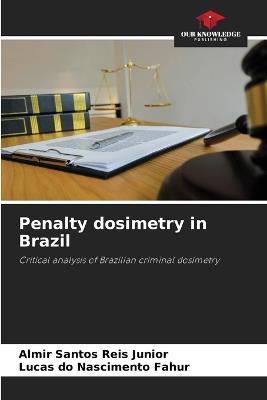 Penalty dosimetry in Brazil - Almir Santos Reis Junior,Lucas Do Nascimento Fahur - cover