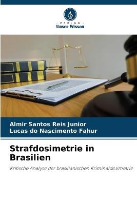 Strafdosimetrie in Brasilien - Almir Santos Reis Junior,Lucas Do Nascimento Fahur - cover