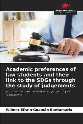Academic preferences of law students and their link to the SDGs through the study of judgements - Wilmer Efrain Guam?n Santamaria - cover