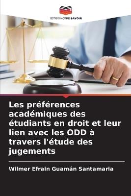 Les pr?f?rences acad?miques des ?tudiants en droit et leur lien avec les ODD ? travers l'?tude des jugements - Wilmer Efrain Guam?n Santamaria - cover