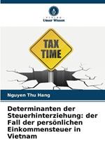 Determinanten der Steuerhinterziehung: der Fall der pers?nlichen Einkommensteuer in Vietnam