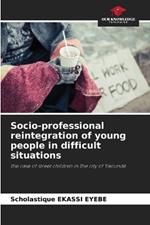 Socio-professional reintegration of young people in difficult situations