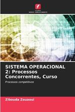 Sistema Operacional 2: Processos Concorrentes, Curso