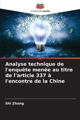 Analyse technique de l'enqu?te men?e au titre de l'article 337 ? l'encontre de la Chine - Shi Zhang - cover