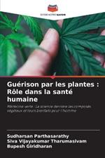 Gu?rison par les plantes: R?le dans la sant? humaine