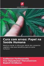 Cura com ervas: Papel na Sa?de Humana