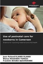 Use of postnatal care for newborns in Cameroon