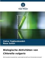 Biologische Aktivit?ten von Chlorella vulgaris