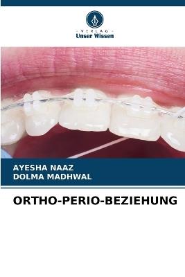 Ortho-Perio-Beziehung - Ayesha Naaz,Dolma Madhwal - cover