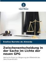 Zwischenentscheidung in der Sache im Lichte der neuen GPG