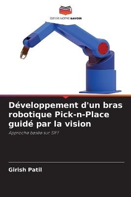 D?veloppement d'un bras robotique Pick-n-Place guid? par la vision - Girish Patil - cover