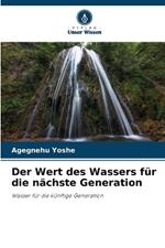 Der Wert des Wassers f?r die n?chste Generation