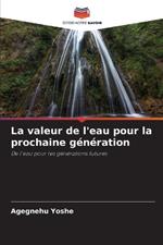 La valeur de l'eau pour la prochaine g?n?ration