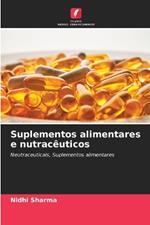 Suplementos alimentares e nutrac?uticos