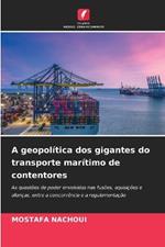 A geopol?tica dos gigantes do transporte mar?timo de contentores