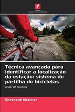 T?cnica avan?ada para identificar a localiza??o da esta??o: sistema de partilha de bicicletas