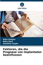 Faktoren, die die Prognose von Implantaten beeinflussen