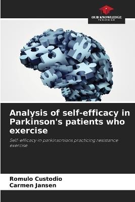 Analysis of self-efficacy in Parkinson's patients who exercise - R?mulo Cust?dio,Carmen Jansen - cover