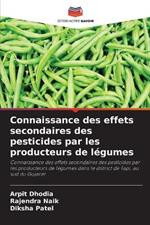 Connaissance des effets secondaires des pesticides par les producteurs de l?gumes