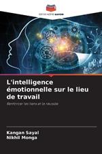 L'intelligence ?motionnelle sur le lieu de travail