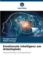 Emotionale Intelligenz am Arbeitsplatz