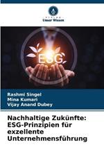 Nachhaltige Zuk?nfte: ESG-Prinzipien f?r exzellente Unternehmensf?hrung