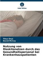 Nutzung von Moskitonetzen durch das Gesundheitspersonal bei Krankenhauspatienten