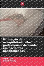 Utiliza??o de mosquiteiros pelos profissionais de sa?de em pacientes hospitalizados