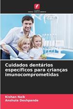 Cuidados dent?rios espec?ficos para crian?as imunocomprometidas