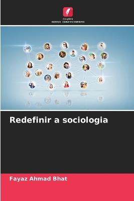 Redefinir a sociologia - Fayaz Ahmad Bhat - cover