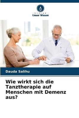 Wie wirkt sich die Tanztherapie auf Menschen mit Demenz aus? - Dauda Salihu - cover