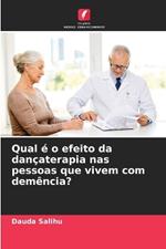 Qual ? o efeito da dan?aterapia nas pessoas que vivem com dem?ncia?