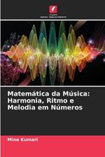 Matem?tica da M?sica: Harmonia, Ritmo e Melodia em N?meros