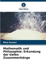 Mathematik und Philosophie: Erkundung der tiefen Zusammenh?nge