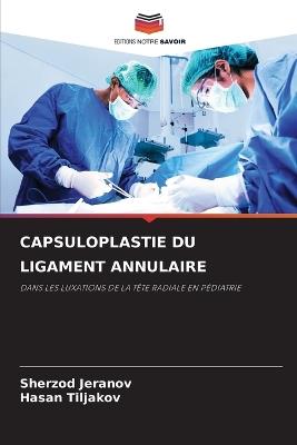 Capsuloplastie Du Ligament Annulaire - Sherzod Jeranov,Hasan Tiljakov - cover