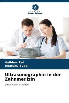 Ultrasonographie in der Zahnmedizin - Vaibhav Rai,Upasana Tyagi - cover