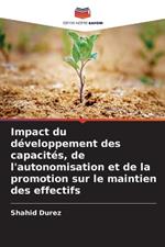 Impact du d?veloppement des capacit?s, de l'autonomisation et de la promotion sur le maintien des effectifs