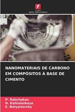 Nanomateriais de Carbono Em Comp?sitos ? Base de Cimento