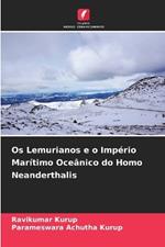 Os Lemurianos e o Imp?rio Mar?timo Oce?nico do Homo Neanderthalis