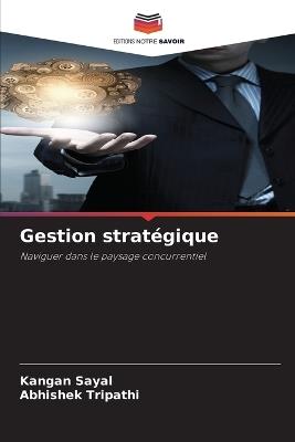 Gestion strat?gique - Kangan Sayal,Abhishek Tripathi - cover