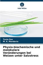 Physio-biochemische und molekulare Ver?nderungen bei Weizen unter Salzstress