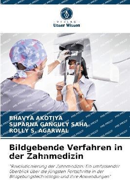 Bildgebende Verfahren in der Zahnmedizin - Bhavya Akotiya,Suparna Ganguly Saha,Rolly S Agarwal - cover