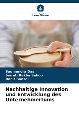 Nachhaltige Innovation und Entwicklung des Unternehmertums - Saumendra Das,Smruti Rekha Sahoo,Rohit Bansal - cover