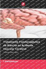 Tratamento Fisioterap?utico da Marcha no Acidente Vascular Cerebral