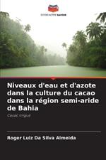 Niveaux d'eau et d'azote dans la culture du cacao dans la r?gion semi-aride de Bahia