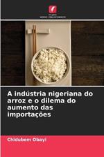 A ind?stria nigeriana do arroz e o dilema do aumento das importa??es