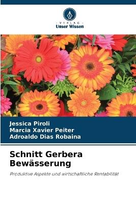 Schnitt Gerbera Bew?sserung - Jessica Piroli,Marcia Xavier Peiter,Adroaldo Dias Robaina - cover