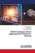 Multi-Category News Aggregation Platform: Review