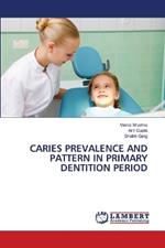 Caries Prevalence and Pattern in Primary Dentition Period