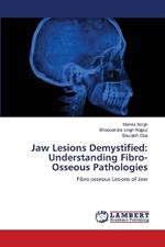 Jaw Lesions Demystified: Understanding Fibro-Osseous Pathologies